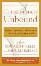 9781538181911-1538181916-Consciousness Unbound: Liberating Mind from the Tyranny of Materialism