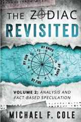 9780996394314-0996394311-The Zodiac Revisited: Analysis and Fact-Based Speculation