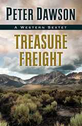 9781432828554-143282855X-Treasure Freight: A Western Sextet