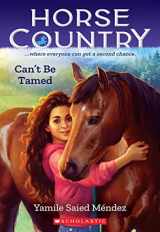 9781338749465-1338749463-Can't Be Tamed (Horse Country #1)