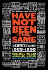 9781550229929-1550229923-Have Not Been the Same (rev): The CanRock Renaissance 1985-1995