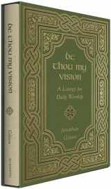 9781433578199-1433578190-Be Thou My Vision: A Liturgy for Daily Worship