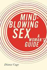 9781580053891-1580053890-Mind-Blowing Sex: A Woman's Guide