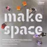 9781118143728-1118143728-Make Space: How to Set the Stage for Creative Collaboration