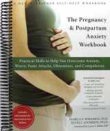 9781974806881-197480688X-The Pregnancy and Postpartum Anxiety Workbook: Practical Skills to Help You Overcome Anxiety, Worry, Panic Attacks, Obsessions, and Compulsions (A New Harbinger Self-Help Workbook)