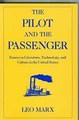 9780195048766-0195048768-The Pilot and the Passenger: Essays on Literature, Technology, and Culture in the United States