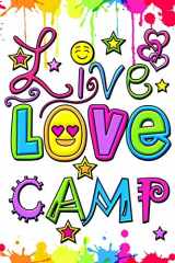 9781546439868-1546439862-Live Love Camp Writing Journal: Lined and blank pages