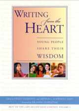 9781890151485-1890151483-Writing From The Heart: Young People Share Their Wisdom (Best of the Laws of life essay contest ;)