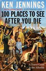 9781501131585-1501131583-100 Places to See After You Die: A Travel Guide to the Afterlife