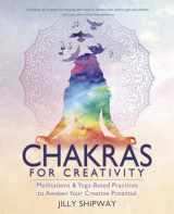 9780738772783-073877278X-Chakras for Creativity: Meditations & Yoga-Based Practices to Awaken Your Creative Potential