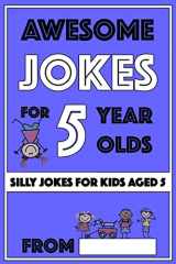 9781727589603-1727589602-Awesome Jokes For 5 Year Olds: Silly Jokes For Kids Aged 5 (Jokes for Kids 5-9)