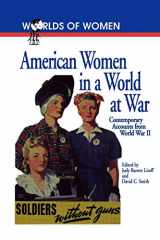 9780842025713-0842025715-American Women in a World at War: Contemporary Accounts from World War II (The Worlds of Women Series)