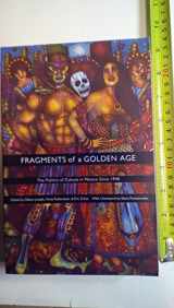 9780822327189-082232718X-Fragments of a Golden Age: The Politics of Culture in Mexico Since 1940 (American Encounters/Global Interactions)