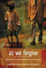 9780310287308-0310287308-As We Forgive: Stories of Reconciliation from Rwanda