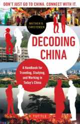 9780804842679-0804842671-Decoding China: A Handbook for Traveling, Studying, and Working in Today's China