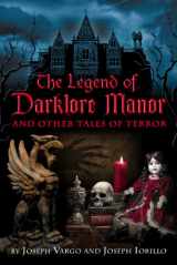 9780978885762-0978885767-The Legend of Darklore Manor and Other Tales of Terror