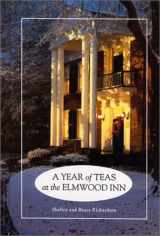9781884532030-1884532039-Year of Teas at the Elmwood Inn