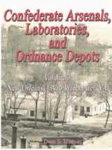 9781577471790-1577471792-Confederate Arsenals, Laboratories, and Ordnance Depots (3 Volume set)