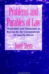 9780791438237-0791438236-Problems and Parables of Law: Maimonides and Nahmanides on Reasons for the Commandments (Ta'Amei Ha-Mitzvot) (Suny Series in Judaica)