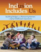 9781605547756-1605547751-Inclusion Includes Us: Building Bridges and Removing Barriers in Early Childhood Classrooms