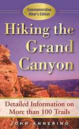9781510714984-1510714987-Hiking the Grand Canyon: A Detailed Guide to More Than 100 Trails