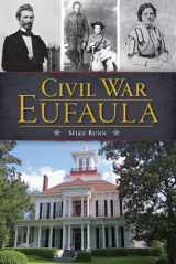 9781626192447-1626192448-Civil War Eufaula (Civil War Series)