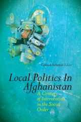 9780199327928-0199327920-Local Politics in Afghanistan: A Century of Intervention in the Social Order
