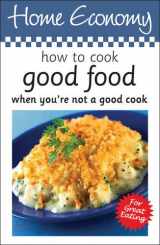 9780572037536-0572037538-How to Cook Good Food When You're Not a Good Cook