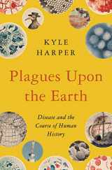 9780691192123-069119212X-Plagues upon the Earth: Disease and the Course of Human History (The Princeton Economic History of the Western World)