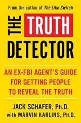 9781982139070-1982139072-The Truth Detector: An Ex-FBI Agent's Guide for Getting People to Reveal the Truth (2) (The Like Switch Series)
