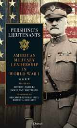9781472838636-1472838637-Pershing's Lieutenants: American Military Leadership in World War I