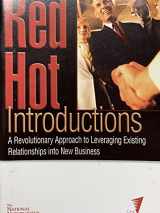 9780872186033-0872186032-Red Hot Introductions: A Revolutionary Approach to Leveraging Existing Relationships into New Business