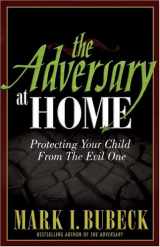9780781443081-0781443083-The Adversary at Home: Protecting Your Child From The Evil One