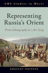 9780190051365-0190051361-Representing Russia's Orient: From Ethnography to Art Song (AMS Studies in Music)