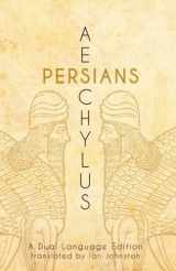 9781940997988-1940997984-Aeschylus' Persians: A Dual Language Edition