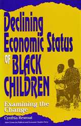 9780941410960-094141096X-Declining Economic Status of Black Children: What Accounts for the Change?