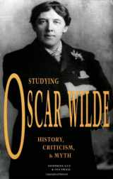 9780944318225-0944318223-Studying Oscar Wilde: History, Criticism, and Myth