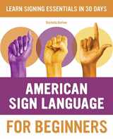 9781646116423-1646116429-American Sign Language for Beginners: Learn Signing Essentials in 30 Days (American Sign Language Guides)