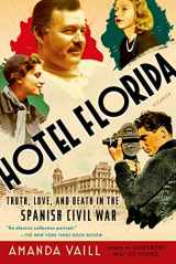 9781250062444-1250062446-Hotel Florida: Truth, Love, and Death in the Spanish Civil War