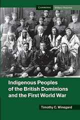 9781107449008-1107449006-Indigenous Peoples of the British Dominions and the First World War (Cambridge Military Histories)