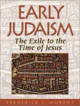 9781565630871-1565630874-Early Judaism: The Exile to the Time of Jesus