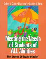 9780761975014-0761975012-Meeting the Needs of Students of ALL Abilities: How Leaders Go Beyond Inclusion