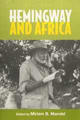 9781571139672-1571139672-Hemingway and Africa (Studies in American Literature and Culture)