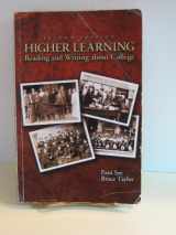 9780131141636-0131141635-Higher Learning: Reading and Writing About College