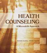 9780763747619-0763747610-Health Counseling: A Microskills Approach