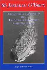 9781889901336-1889901334-SS Jeremiah O'Brien: The History of a Liberty Ship From the Battle of the Atlantic to the 21st Century