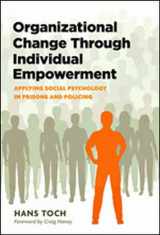 9781433817298-1433817292-Organizational Change Through Individual Empowerment: Applying Social Psychology in Prisons and Policing