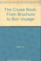 9780827332454-0827332459-The Cruise Book: From Brochure to Bon Voyage