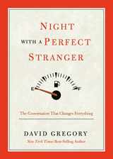 9781936034864-1936034867-Night with a Perfect Stranger: The Conversation that Changes Everything