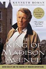9780230100367-0230100368-The King of Madison Avenue: David Ogilvy and the Making of Modern Advertising